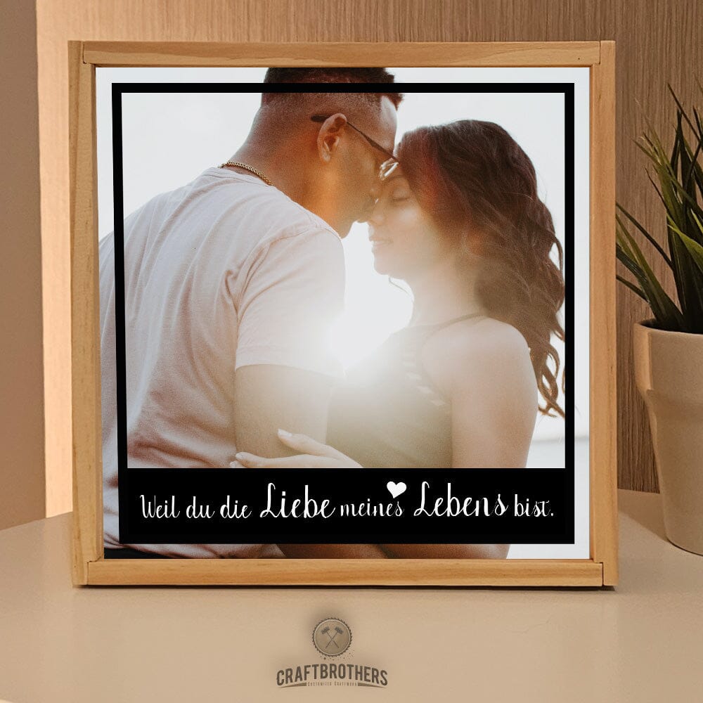 "Craftbrothers Lumina" - Weil du die Liebe meines Lebens bist Leuchtkasten Craftbrothers