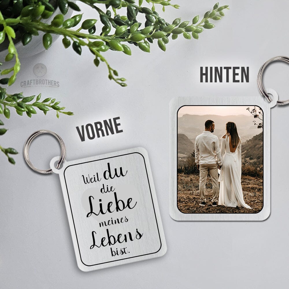 Schlüsselanhänger New Style - Weil du die Liebe meines Lebens bist Craftbrothers