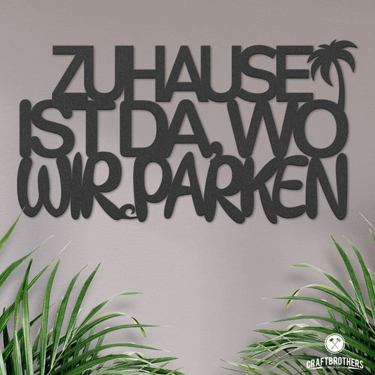 Campingschild - Zuhause ist da, wo wir parken (unpersonalisiert) Craftbrothers