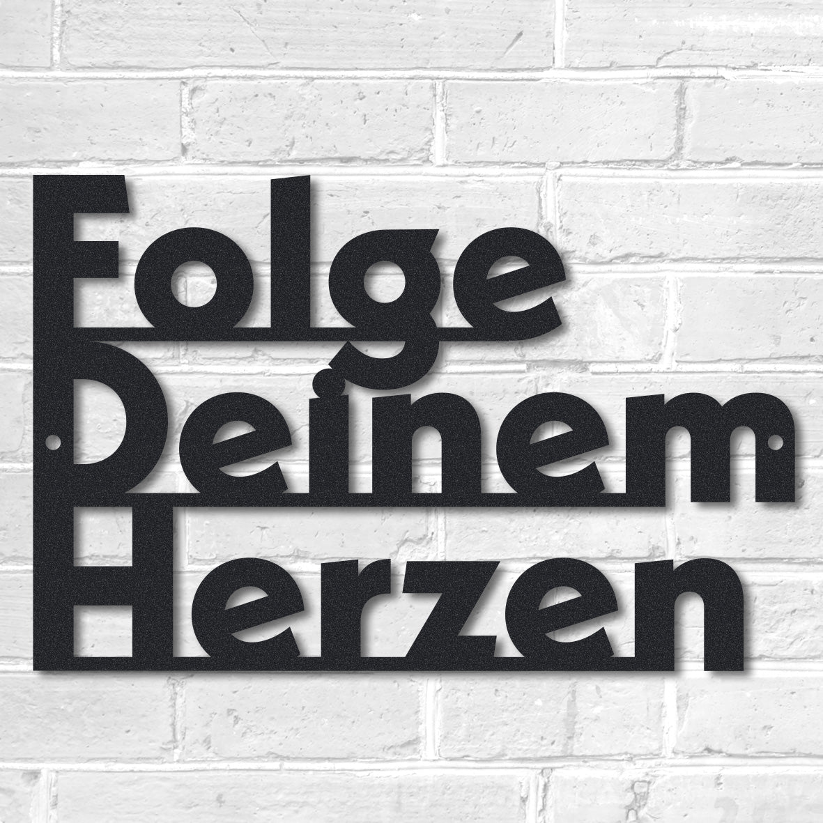 Motivationsspruch Folge Deinem Herzen aus edlem Stahl (personalisier