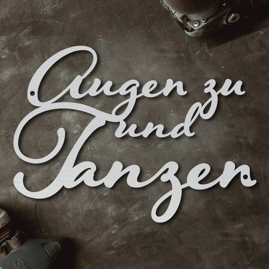 Motivationsspruch "Augen zu und Tanzen" aus edlem Stahl (personalisierbar) Craftbrothers