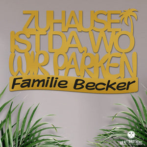 Campingschild - Zuhause ist da, wo wir parken (personalisiert) Craftbrothers 