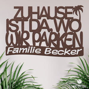 Campingschild - Zuhause ist da, wo wir parken (personalisiert) Craftbrothers 
