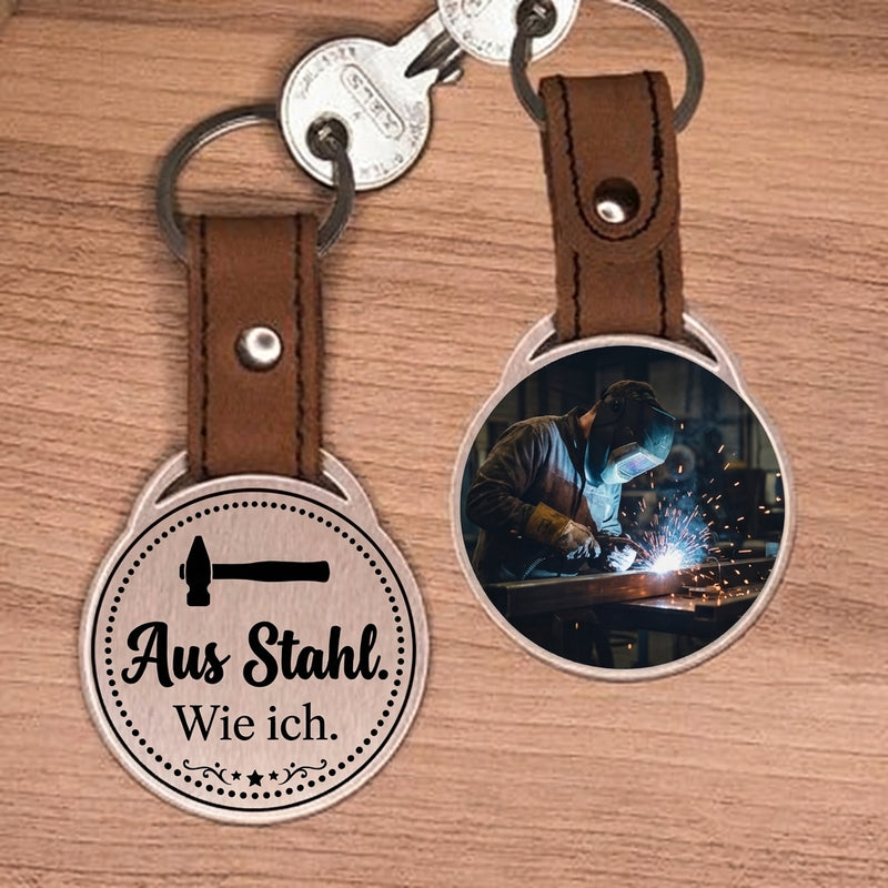 Foto Schlüsselanhänger Geschenk zum Handwerk - Aus Stahl. Wie ich. - edler Stahl