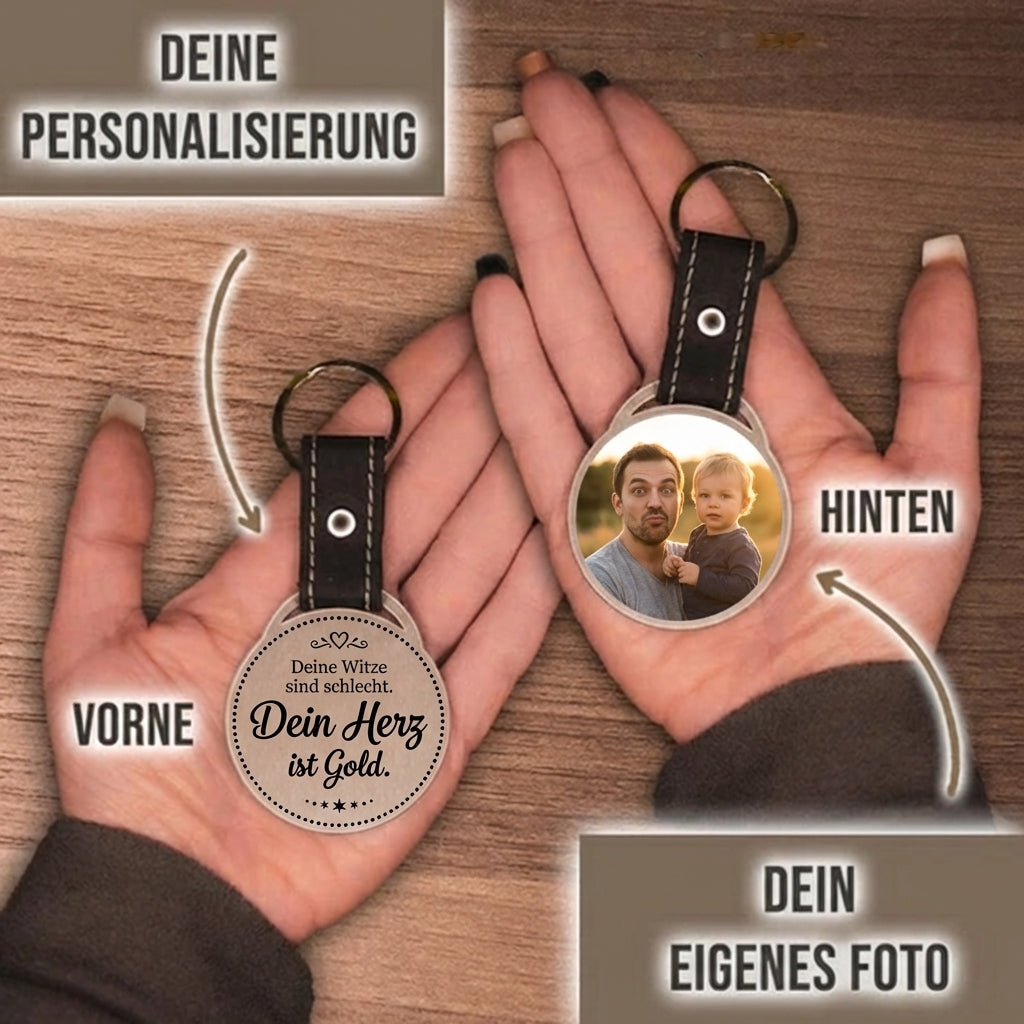 Personalisierter Foto-Schlüsselanhänger "Deine Witze sind schlecht. Dein Herz ist Gold." Craftbrothers