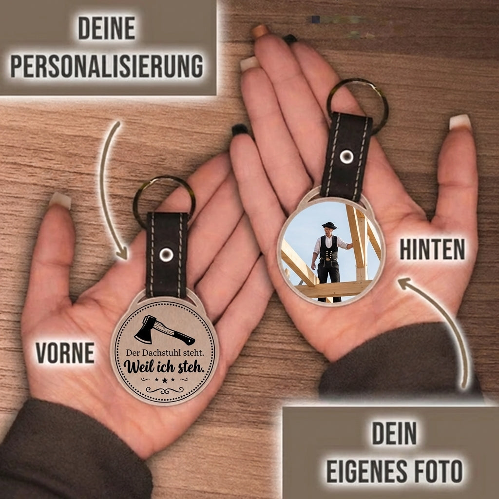 Personalisierter Foto-Schlüsselanhänger "Der Dachstuhl steht. Weil ich steh." Craftbrothers