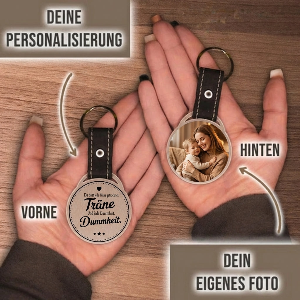 Personalisierter Foto-Schlüsselanhänger "Du hast jede Träne getrocknet. Und jede Dummheit." Craftbrothers