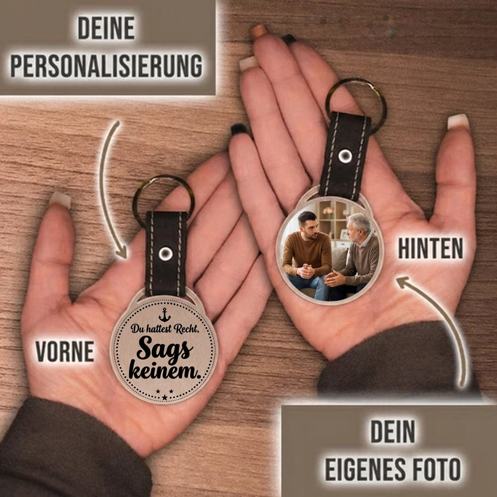 Personalisierter Foto-Schlüsselanhänger "Du hattest Recht. Sags keinem." Craftbrothers
