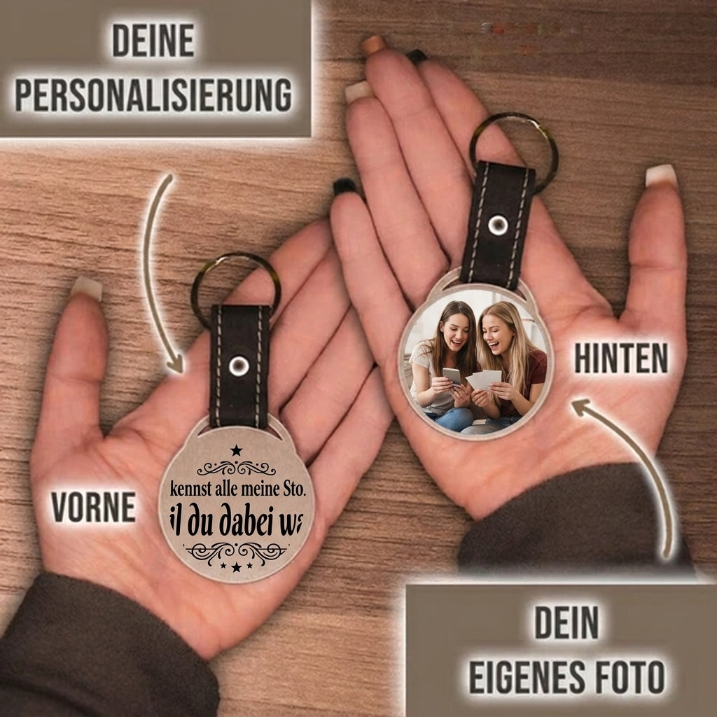 Personalisierter Foto-Schlüsselanhänger "Du kennst alle meine Storys. Weil du dabei warst." Craftbrothers