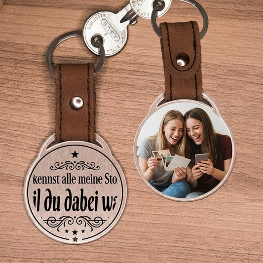 Personalisierter Foto-Schlüsselanhänger "Du kennst alle meine Storys. Weil du dabei warst." Craftbrothers