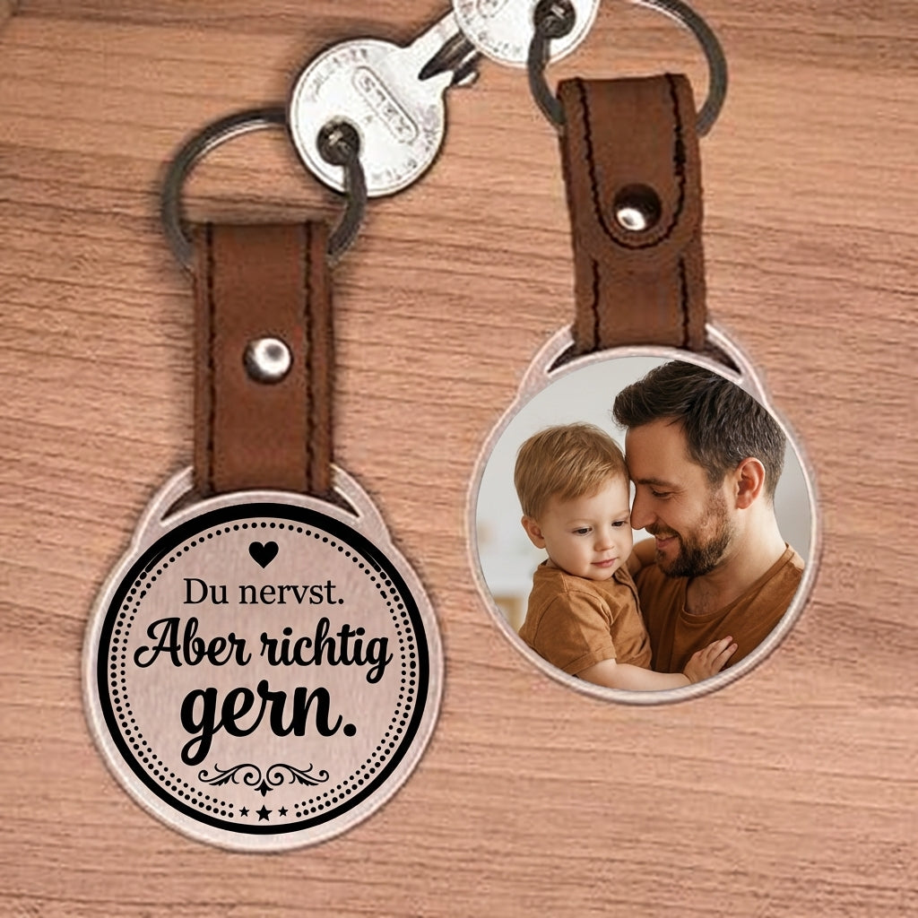 Personalisierter Foto-Schlüsselanhänger "Du nervst. Aber richtig gern." Craftbrothers