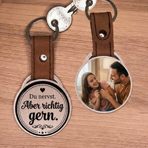 Personalisierter Foto-Schlüsselanhänger "Du nervst. Aber richtig gern." Craftbrothers
