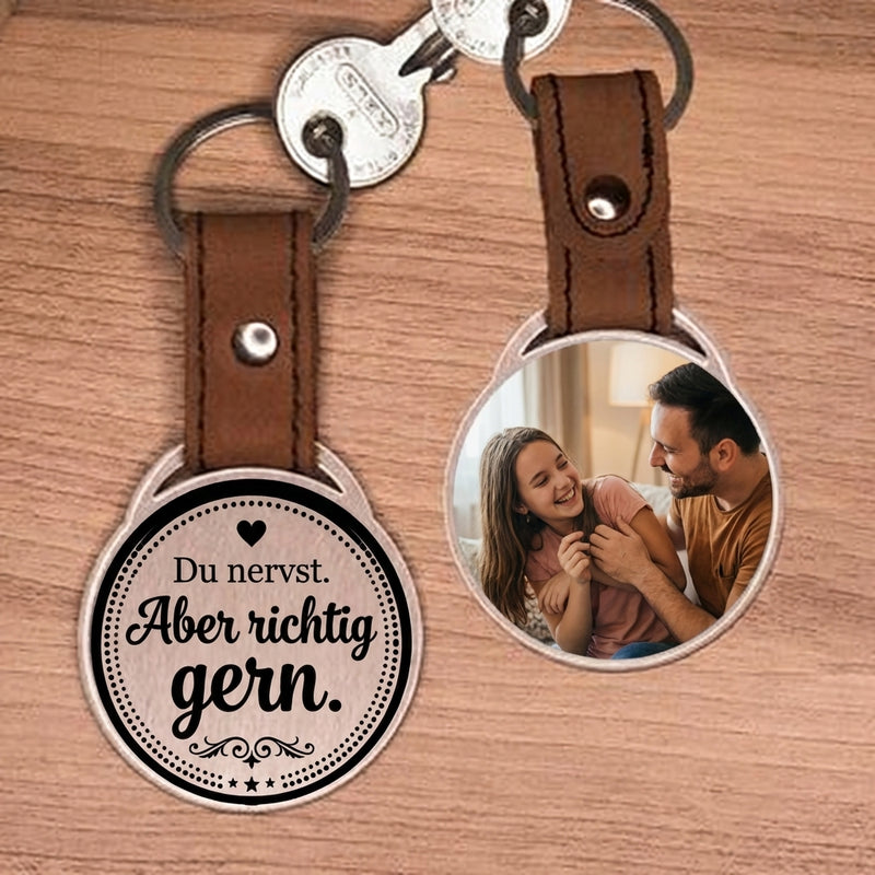 Foto Schlüsselanhänger Geschenk zum Besondere Momente - Du nervst. Aber richtig gern.