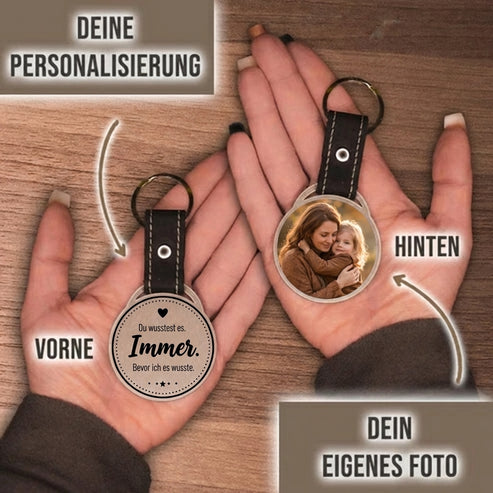 Personalisierter Foto-Schlüsselanhänger "Du wusstest es. Immer. Bevor ich es wusste." Craftbrothers