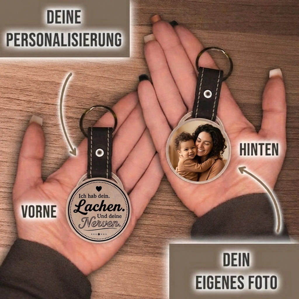 Personalisierter Foto-Schlüsselanhänger "Ich hab dein Lachen. Und deine Nerven." Craftbrothers