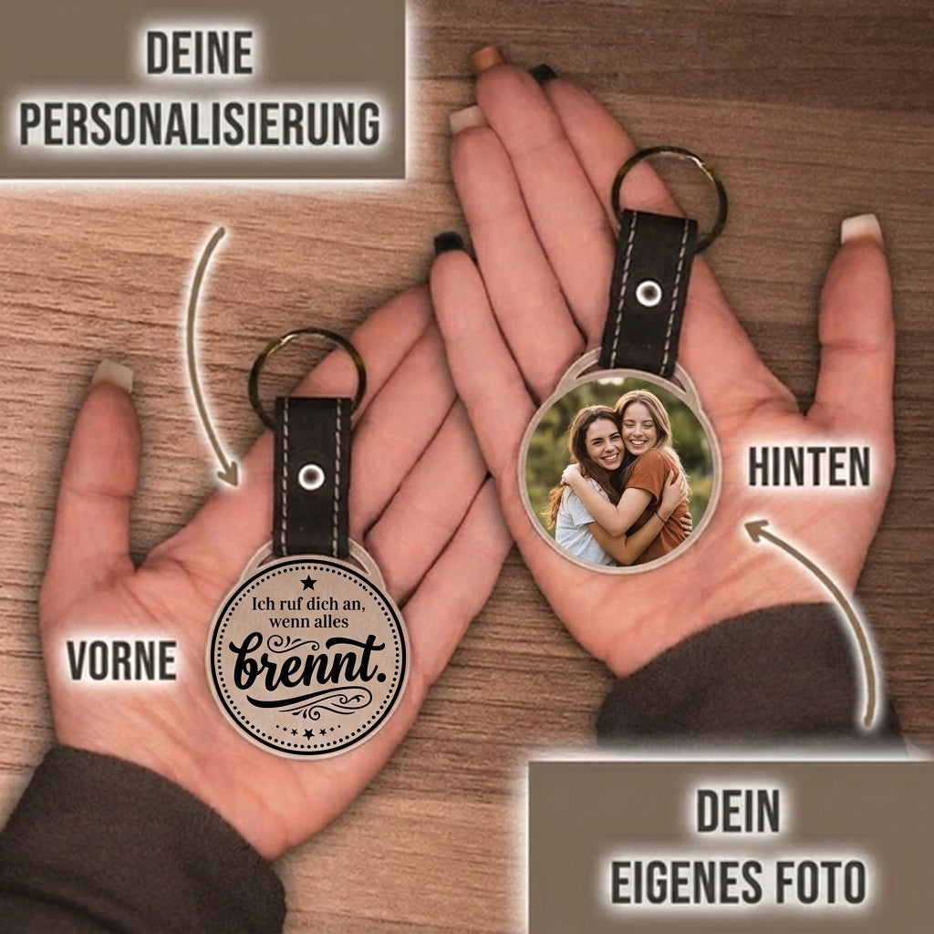 Personalisierter Foto-Schlüsselanhänger "Ich ruf dich an, wenn alles brennt." Craftbrothers