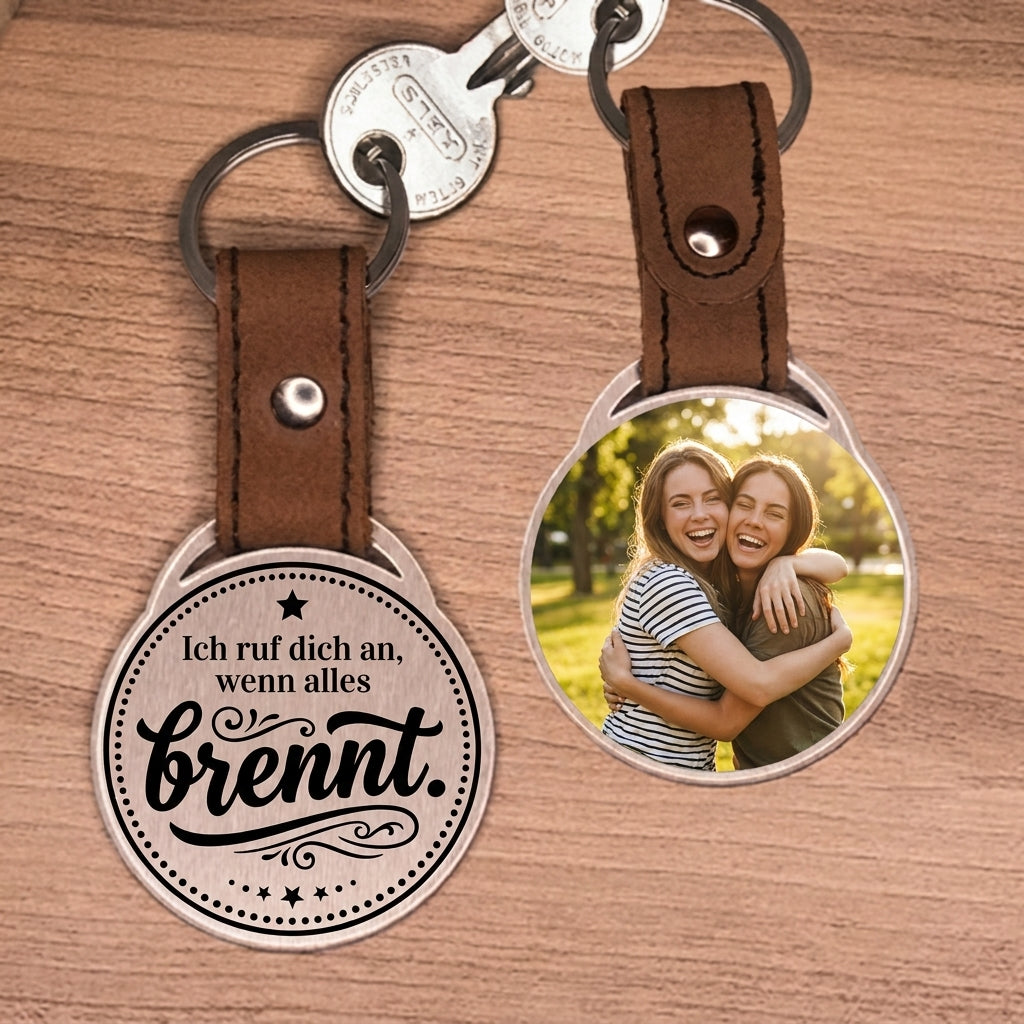 Personalisierter Foto-Schlüsselanhänger "Ich ruf dich an, wenn alles brennt." Craftbrothers