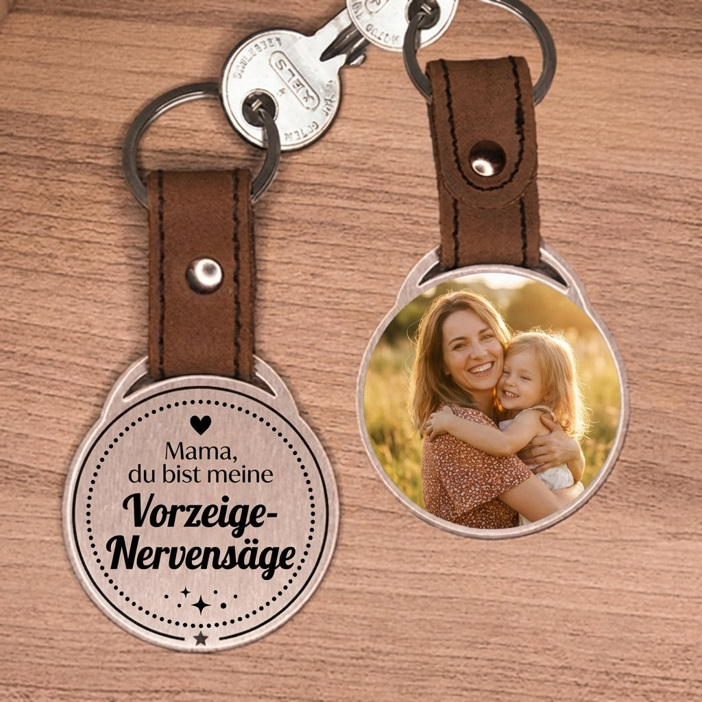 Personalisierter Foto-Schlüsselanhänger "Mama, du bist meine Vorzeige-Nervensäge." Craftbrothers