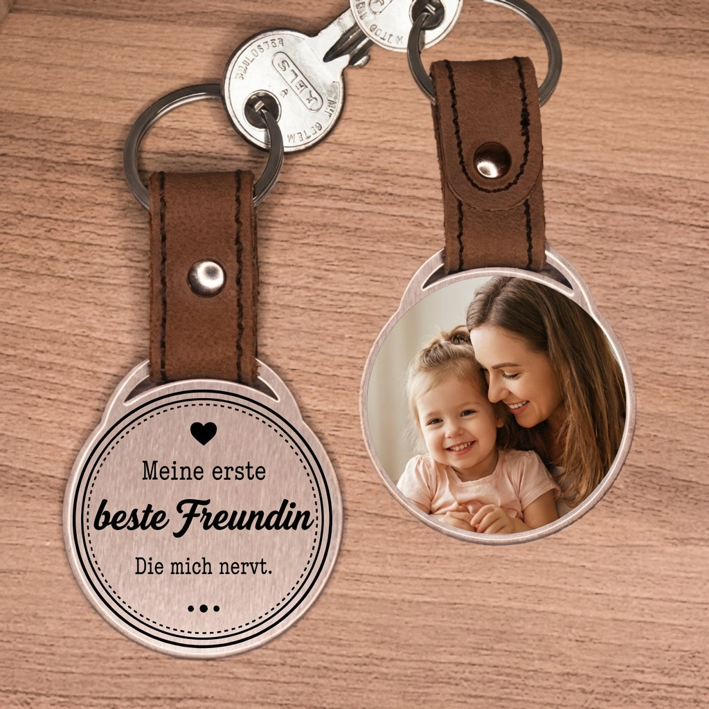 Personalisierter Foto-Schlüsselanhänger "Meine erste beste Freundin. Die mich nervt." Craftbrothers