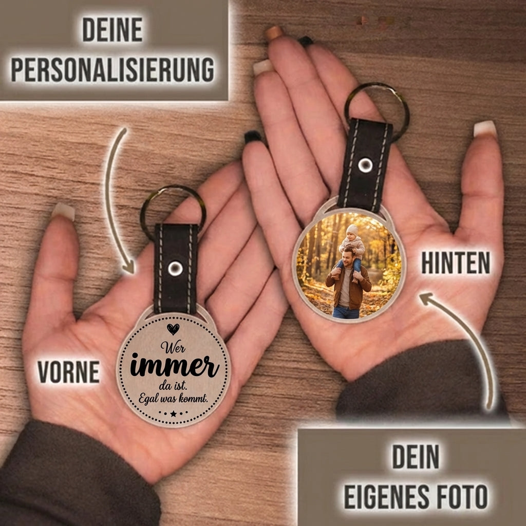 Personalisierter Foto-Schlüsselanhänger "Wer immer da ist. Egal was kommt." Craftbrothers