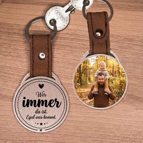 Personalisierter Foto-Schlüsselanhänger "Wer immer da ist. Egal was kommt." Craftbrothers