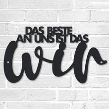 Laden Sie das Bild in den Galerie-Viewer, Motivationsspruch &quot;Das Beste an uns ist das WIR&quot; aus edlem Stahl (personalisierbar) Craftbrothers 