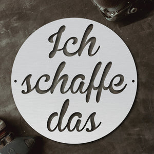 Motivationsspruch rund "Ich schaffe das" aus edlem Stahl (personalisierbar) Craftbrothers 